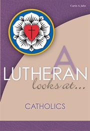 A Lutheran Looks at Catholics cover image cdn