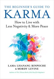 The Beginner's Guide to Karma : How to Live with Less Negativity and More Peace cover image cdn