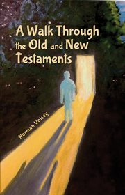 A Walk Through the Old and New Testaments cover image cdn