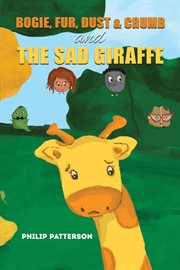 Bogie, Fur, Dust & Crumb and the Sad Giraffe cover image cdn