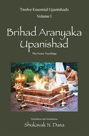 Twelve Essential Upanishads Vol. I : Brihad Aranyaka Upanishad,the Forest Teachings cover image cdn
