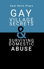 Sam Helio Plays - Gay Village Secrets & Surviving Domestic Abuse cover image cdn