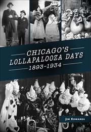 Chicago's Lollapalooza Days : 1893-1934 cover image cdn
