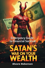Satan's War on Your Wealth: Emergency Guide to Financial Survival cover image cdn