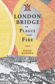 London Bridge in Plague and Fire cover image cdn