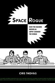 Space Rogue How the Hackers Known as L0pht Changed the World cover image cdn