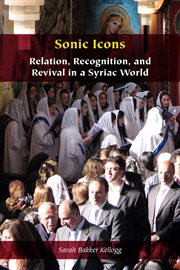 Sonic Icons : Relation, Recognition, and Revival in a Syriac World cover image cdn