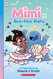 Mimi and the Boo-Hoo Blahs: A Graphix Chapters Book. Volume 2 cover image cdn