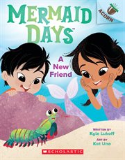 Mermaid Days: A New Friend: An Acorn Book. Volume 3 cover image cdn