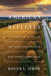 American Refugees : The Untold Story of the Mass Migration from Blue to Red States cover image cdn