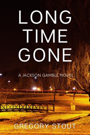 Long Time Gone : A Jackson Gamble Novel cover image cdn