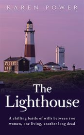 The Lighthouse : A chilling battle of wills between two women, one living, another long dead cover image cdn