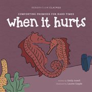 When It Hurts : Comforting Promises for Hard Times cover image cdn