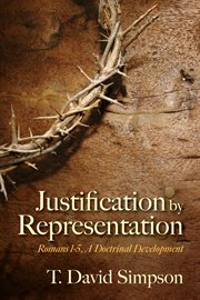 Justification by Representation : Romans 1-5, a Doctrinal Development cover image cdn