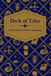 Deck of Tales : A Speculative Fiction Anthology cover image cdn