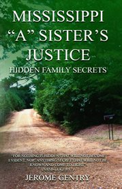 Mississippi "a" Sister's Justice : Hidden Family Secrets cover image cdn