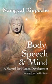 Body, Speech & Mind : A Manual for Human Development cover image cdn