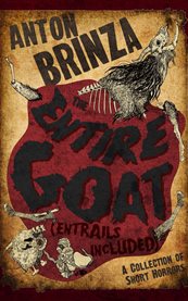 The Entire Goat (entrails Included) : A Collection of Short Horrors cover image cdn