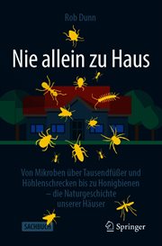 Nie Allein Zu Haus : Von Mikroben Über Tausendfüßer Und Höhlenschrecken Bis Zu Honigbienen – Die Naturgeschichte Unserer cover image cdn