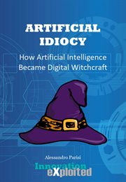 Artificial Idiocy - How Artificial Intelligence Became Digital Witchcraft cover image cdn