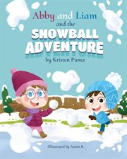 Abby and Liam and the Snowball Adventure cover image cdn