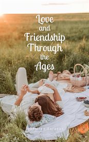 Love and Friendship Through the Ages cover image cdn
