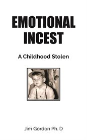 Emotional Incest : A Stolen Childhood cover image cdn