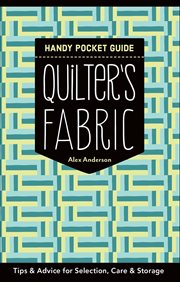 Quilter's Fabric Handy Pocket Guide : Tips & Advice for Selection, Care & Storage cover image cdn