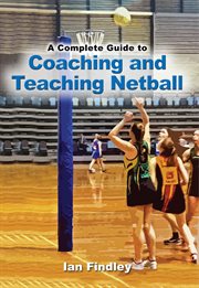 A Complete Guide to Coaching and Teaching Netball cover image cdn