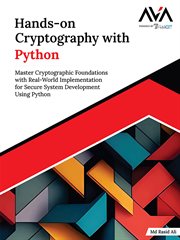 Hands-On Cryptography With Python : Master Cryptographic Foundations With Real-world Implementation for Secure System Development Using cover image cdn