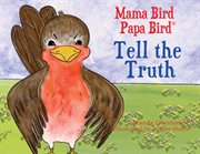 Mama Bird Papa Bird Tell the Truth cover image cdn