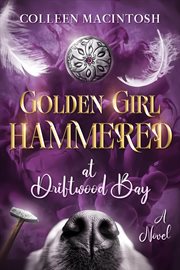 Golden Girl Hammered at Driftwood Bay cover image cdn