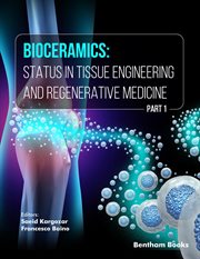 Bioceramics: Status in Tissue Engineering and Regenerative Medicine (Part 1) cover image cdn