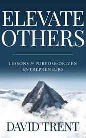 Elevate Others : Lessons for Purpose-driven Entrepreneurs cover image cdn