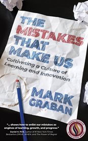 The Mistakes That Make Us : Cultivating a Culture of Learning and Innovation cover image cdn