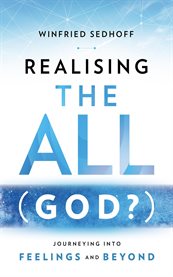 Realising the All (God?) Journeying Into Feelings and Beyond cover image cdn