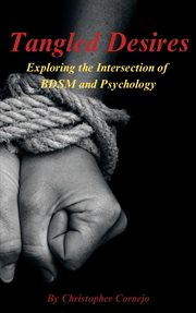 Tangled Desires: Exploring the Intersection of Bdsm and Psychology cover image cdn