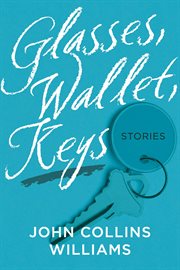 Glasses, Wallet, Keys : Stories cover image cdn