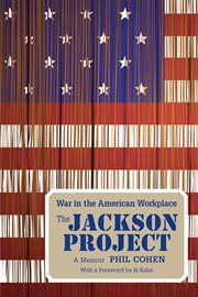 The Jackson Project : War in the American Workplace cover image cdn