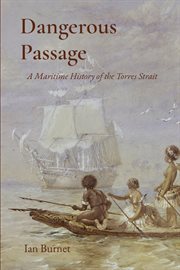 Dangerous Passage : A Maritime History of the Torres Strait cover image cdn