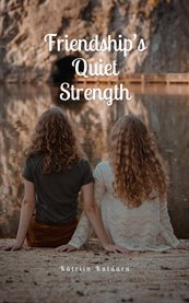 Friendship's Quiet Strength cover image cdn