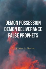 Demon Possession Demon Deliverance False Prophets cover image cdn