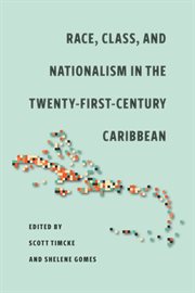 Race, Class, and Nationalism in the Twenty-First-Century Caribbean cover image cdn