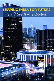 Shaping India for Future : The Golden Sparrow Awakens cover image cdn