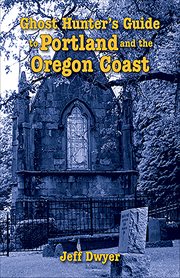 Ghost Hunter's Guide to Portland and Oregon Coast cover image cdn