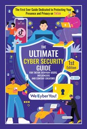 The Ultimate Cyber Security Guide for TikTok Everyday Users, Influencers and Content Creators cover image cdn