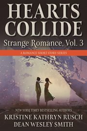 Hearts Collide, Volume 3 : A Strange Romance Short Story Series cover image cdn