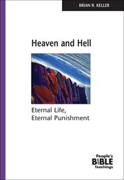 Heaven and Hell : Eternal Life, Eternal Punishment cover image cdn