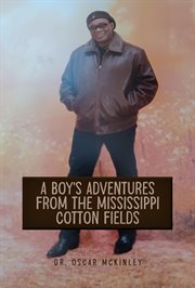 A Boy's Adventures From the Mississippi Cotton Fields cover image cdn