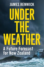Under the Weather : A Future Forecast for New Zealand cover image cdn